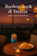 Rooftop Terassa SoMa Palembang, tempat nongkrong asyik, pemandangan kota Palembang